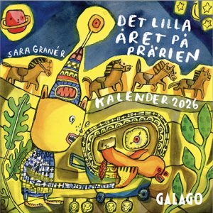 Det lilla året på prärien. Galagokalendern 2026 av Sara Granér.